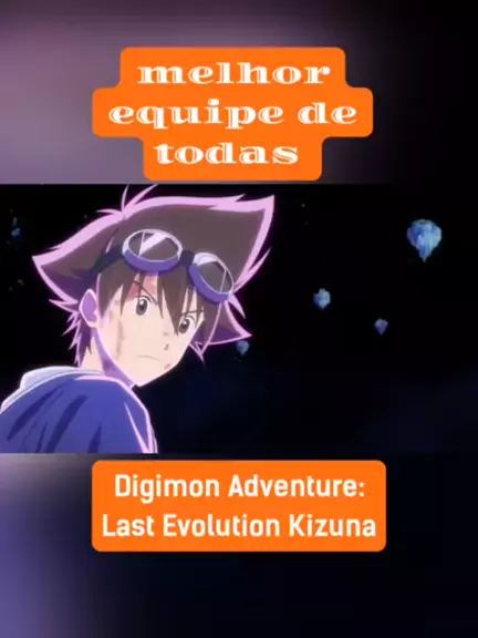 digimon adventure last evolution kizuna dublado